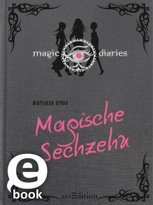 cover image of Magic Diaries. Magische Sechzehn (Magic Diaries 1)